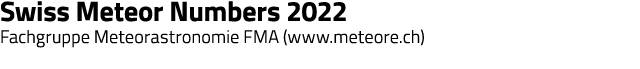 Swiss Meteor Numbers 2022 Fachgruppe Meteorastronomie FMA (www meteore ch)