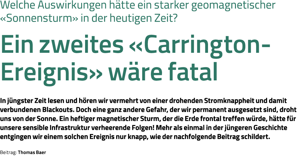 Welche Auswirkungen hätte ein starker geomagnetischer  Sonnensturm  in der heutigen Zeit  Ein zweites  Carrington-Ere   