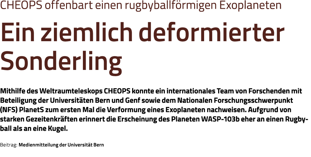 CHEOPS offenbart einen rugbyballförmigen Exoplaneten Ein ziemlich deformierter Sonderling Mithilfe des Weltraumtelesk   
