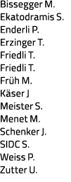 Bissegger M  Ekatodramis S  Enderli P  Erzinger T  Friedli T  Friedli T  Früh M  Käser J Meister S  Menet M  Schenker   