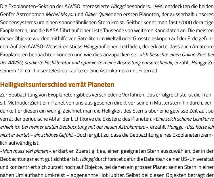 Die Exoplaneten-Sektion der AAVSO interessierte Hänggi besonders  1995 entdeckten die beiden Genfer Astronomen Michel   