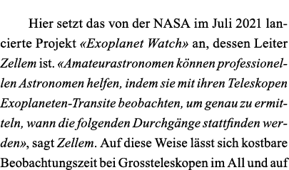 Hier setzt das von der NASA im Juli 2021 lancierte Projekt  Exoplanet Watch  an, dessen Leiter Zellem ist   Amateuras   