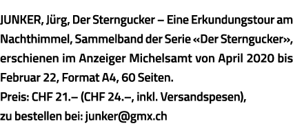 JUNKER, Jürg, Der Sterngucker   Eine Erkundungstour am Nachthimmel, Sammelband der Serie  Der Sterngucker , erschiene   