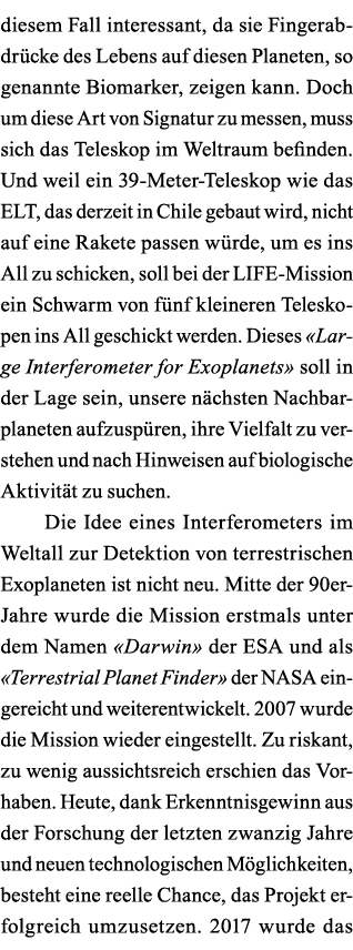 diesem Fall interessant, da sie Fingerabdrücke des Lebens auf diesen Planeten, so genannte Biomarker, zeigen kann  Do   