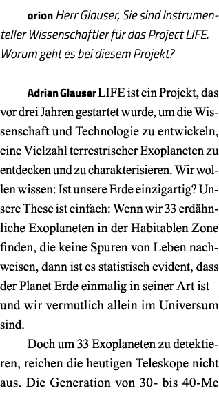 orion Herr Glauser, Sie sind Instrumenteller Wissenschaftler für das Project LIFE  Worum geht es bei diesem Projekt     