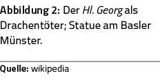 Abbildung 2: Der Hl  Georg als Drachentöter; Statue am Basler Münster  Quelle: wikipedia