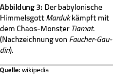 Abbildung 3: Der babylonische Himmelsgott Marduk kämpft mit dem Chaos-Monster Tiamat  (Nachzeichnung von Faucher-Gaud   