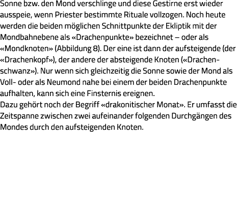 Sonne bzw  den Mond verschlinge und diese Gestirne erst wieder ausspeie, wenn Priester bestimmte Rituale vollzogen  N   