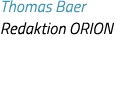 Thomas Baer Redaktion ORION