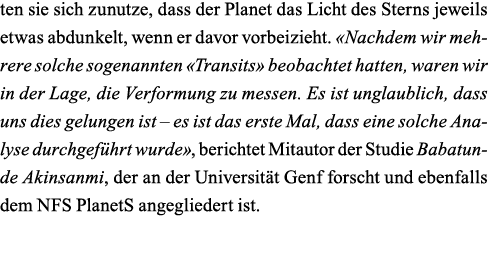 ten sie sich zunutze, dass der Planet das Licht des Sterns jeweils etwas abdunkelt, wenn er davor vorbeizieht   Nachd   