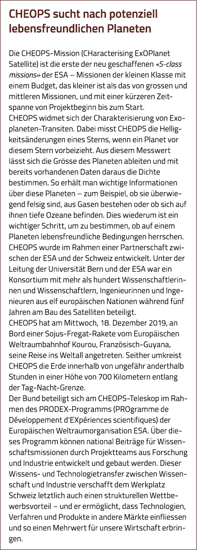 CHEOPS sucht nach potenziell lebensfreundlichen Planeten Die CHEOPS-Mission (CHaracterising ExOPlanet Satellite) ist    