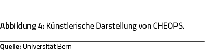 Abbildung 4: Künstlerische Darstellung von CHEOPS  Quelle: Universität Bern