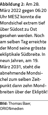 Abbildung 2: Am 28  März 2022 gegen 06:20 Uhr MESZ konnte die Mondsichel extrem tief über Südost zu Ost gesehen werde   
