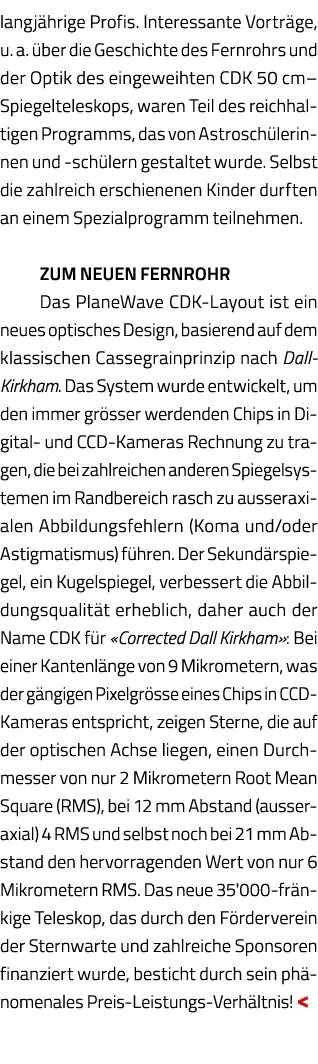 langjährige Profis  Interessante Vorträge, u  a  über die Geschichte des Fernrohrs und der Optik des eingeweihten CDK   