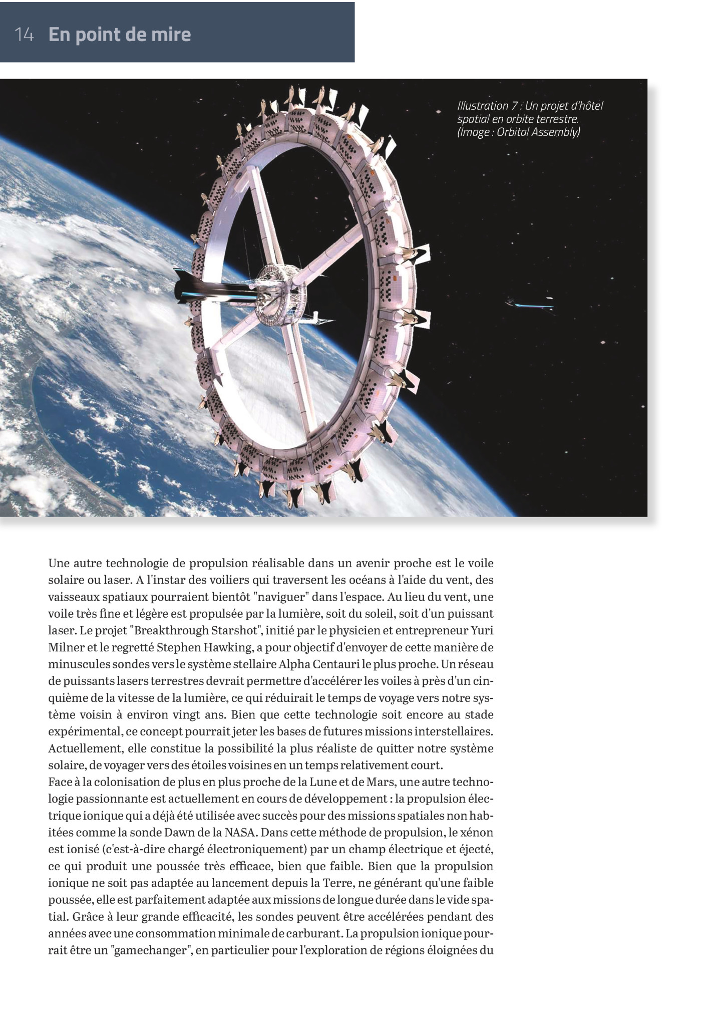 14 En Point De Mire
Illustration 7 : Un Projet D'hôtel
Spatial En Orbite Terrestre.
(image : Orbital Assembly)

Une Autre Technologie De Propulsion Réalisable Dans Un Avenir Proche Est Le Voile
Solaire Ou Laser. A L'instar Des Voiliers Qui Traverse...