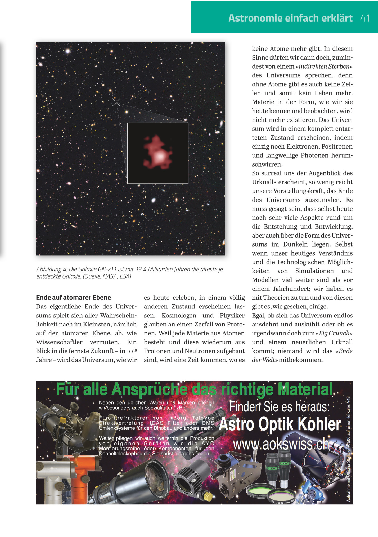 Astronomie Einfach Erklärt 41

Abbildung 4: Die Galaxie Gn-z11 Ist Mit 13.4 Milliarden Jahren Die älteste Je
Entdeckte Galaxie. (quelle: Nasa, Esa)

Ende Auf Atomarer Ebene

Das Eigentliche Ende Des Universums Spielt Sich Aller Wahrscheinlichkeit N...