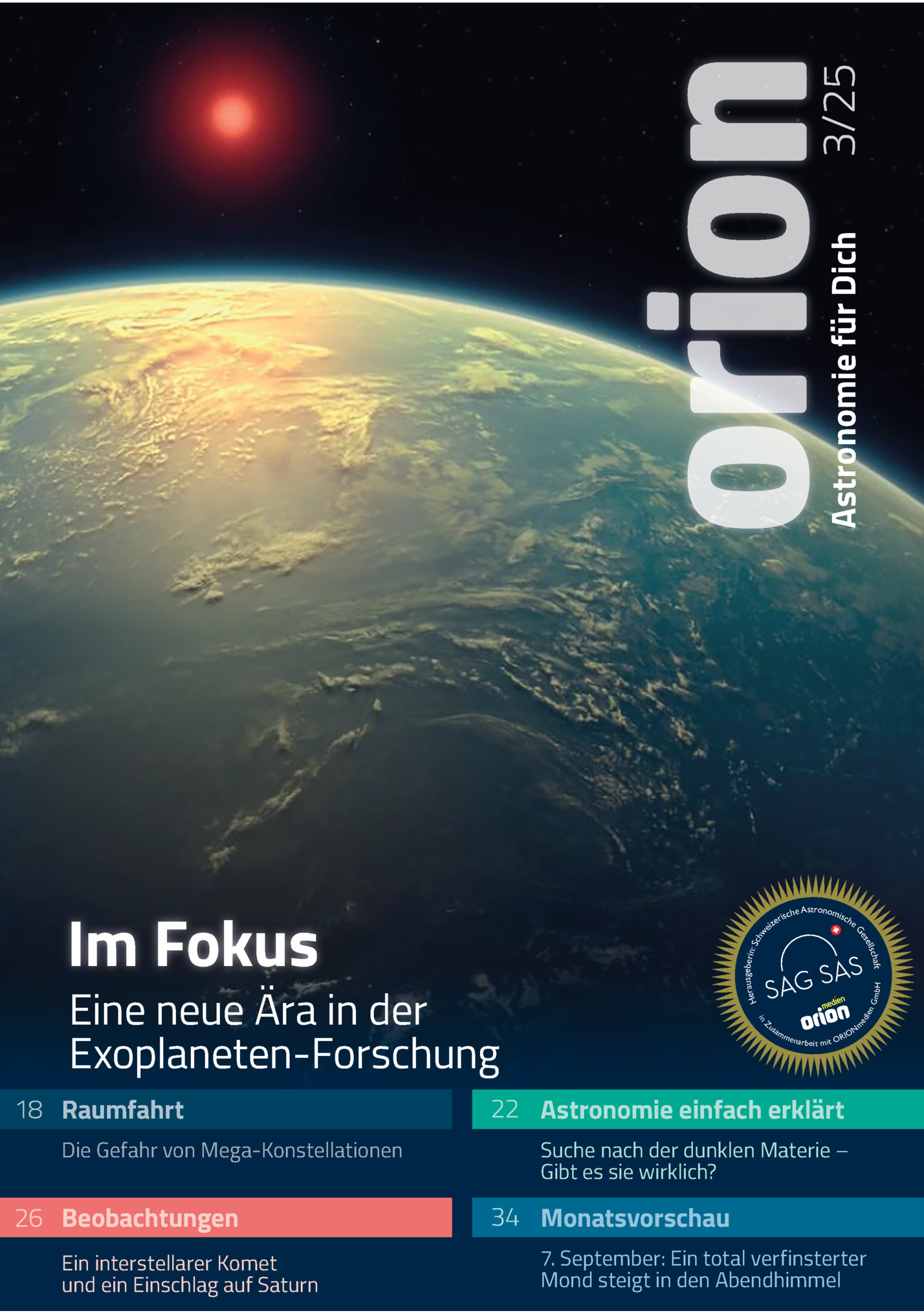 3/25
Astronomie Für Dich
26 Beobachtungen
Ein Interstellarer Komet
Und Ein Einschlag Auf Saturn

H

Ie N

Ed

Am

M

Us

Z

Die Gefahr Von Mega-konstellationen

In

18 Raumfahrt

Gmb

Ausgeberin:
Sch
Her
W

Eine Neue Ära In Der
Exoplaneten-forschun...