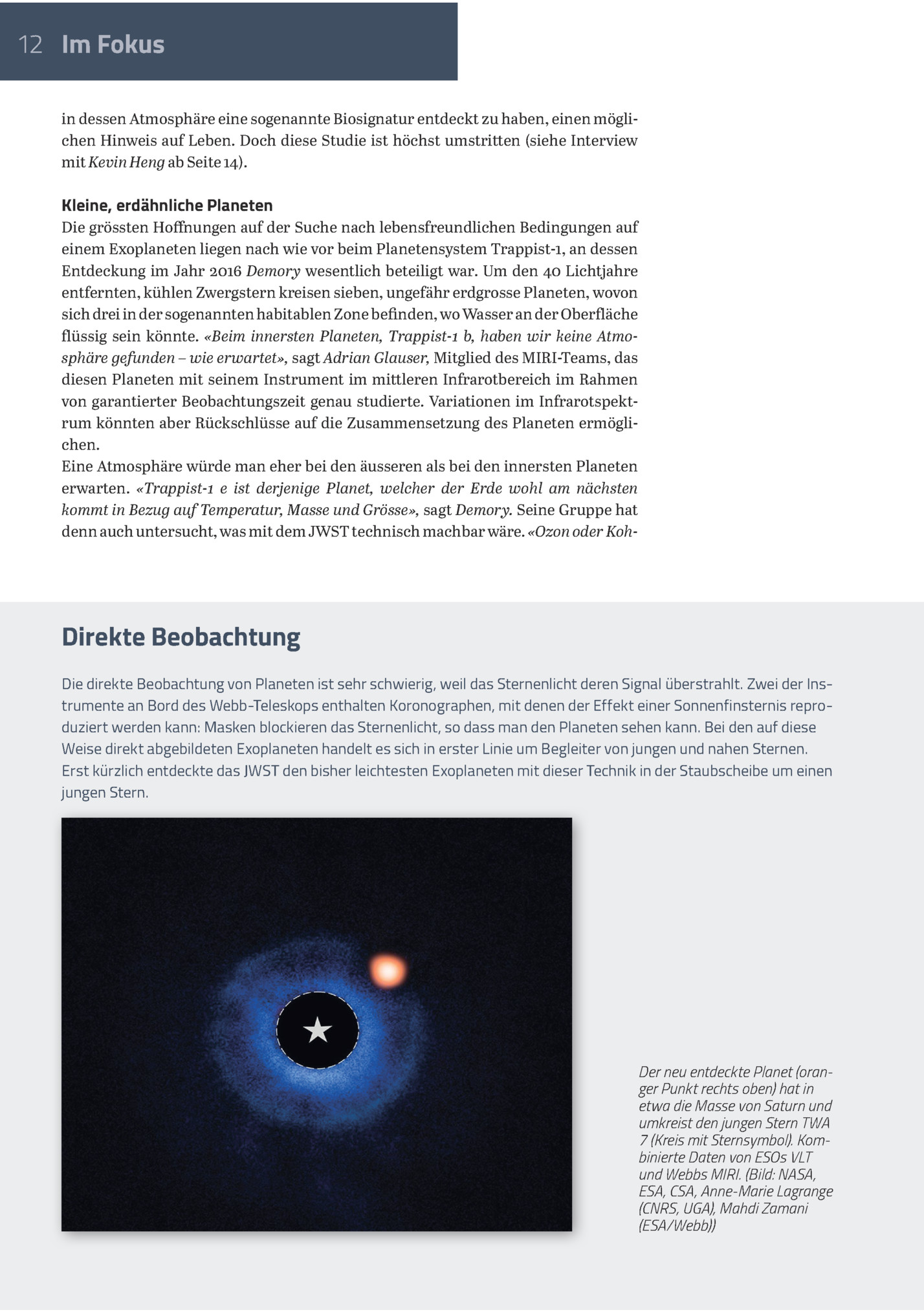 12 Im Fokus
In Dessen Atmosphäre Eine Sogenannte Biosignatur Entdeckt Zu Haben, Einen Möglichen Hinweis Auf Leben. Doch Diese Studie Ist Höchst Umstritten (siehe Interview
Mit Kevin Heng Ab Seite 14).

Kleine, Erdähnliche Planeten

Die Grössten ...