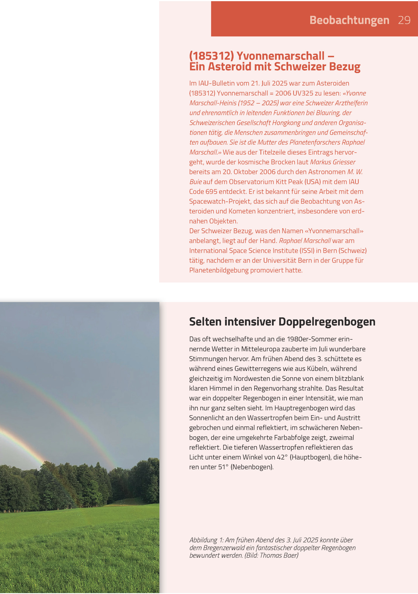 Beobachtungen 29
(185312) Yvonnemarschall –
Ein Asteroid Mit Schweizer Bezug
Im Iau-bulletin Vom 21. Juli 2025 War Zum Asteroiden
(185312) Yvonnemarschall = 2006 Uv325 Zu Lesen: «yvonne
Marschall-heinis (1952 – 2025) War Eine Schweizer Arzthelfe...