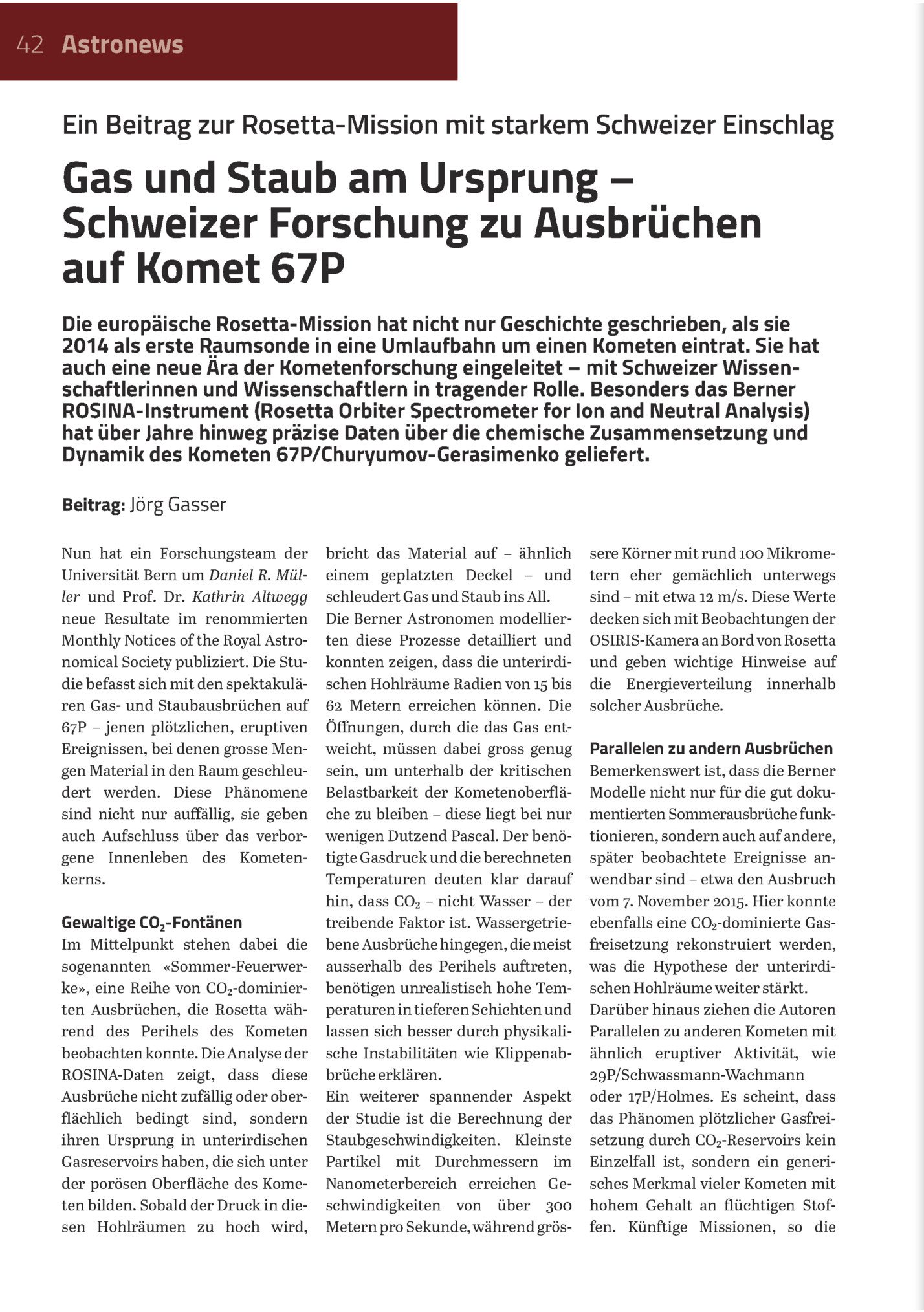 42 Astronews

Ein Beitrag Zur Rosetta-mission Mit Starkem Schweizer Einschlag

Gas Und Staub Am Ursprung –
Schweizer Forschung Zu Ausbrüchen
Auf Komet 67p
Die Europäische Rosetta-mission Hat Nicht Nur Geschichte Geschrieben, Als Sie
2014 Als Erst...