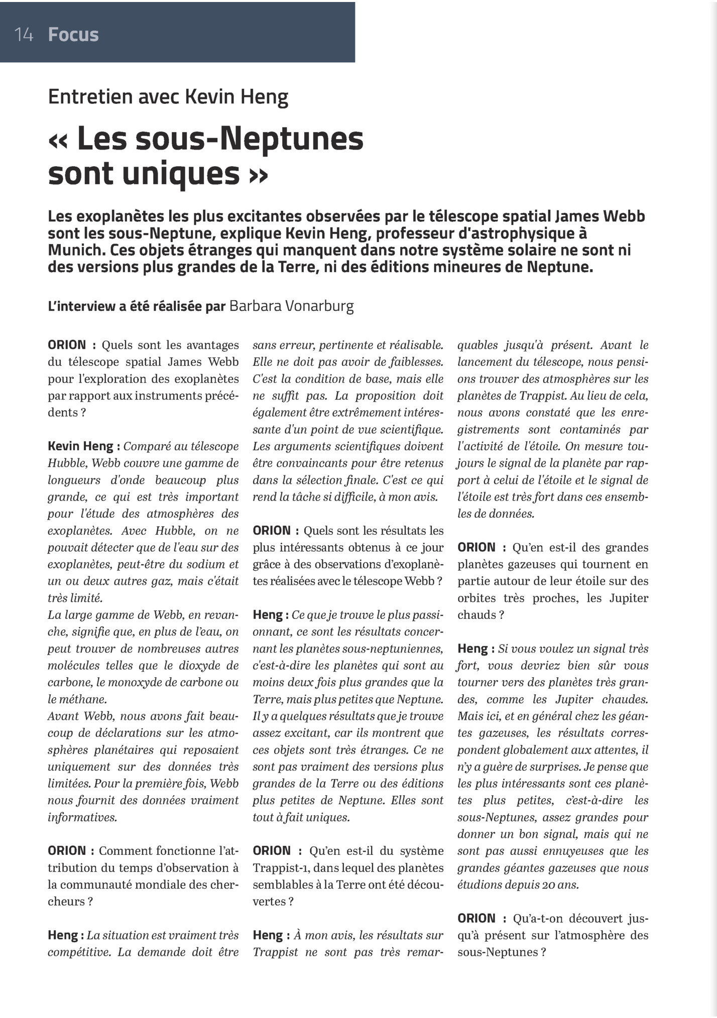 14 Focus

Entretien Avec Kevin Heng

« Les Sous-neptunes
Sont Uniques »
Les Exoplanètes Les Plus Excitantes Observées Par Le Télescope Spatial James Webb
Sont Les Sous-neptune, Explique Kevin Heng, Professeur D'astrophysique à
Munich. Ces Objet...
