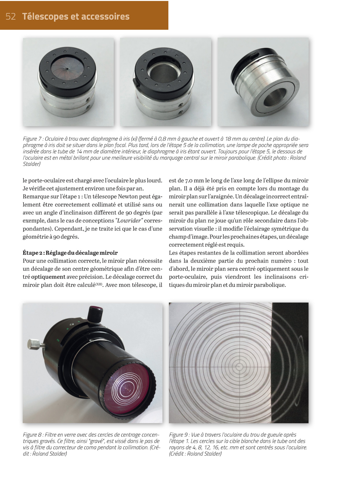 52 Télescopes Et Accessoires

Figure 7 : Oculaire à Trou Avec Diaphragme à Iris (xi) (fermé à 0,8 Mm à Gauche Et Ouvert à 18 Mm Au Centre). Le Plan Du Diaphragme à Iris Doit Se Situer Dans Le Plan Focal. Plus Tard, Lors De L'étape 5 De La Co...