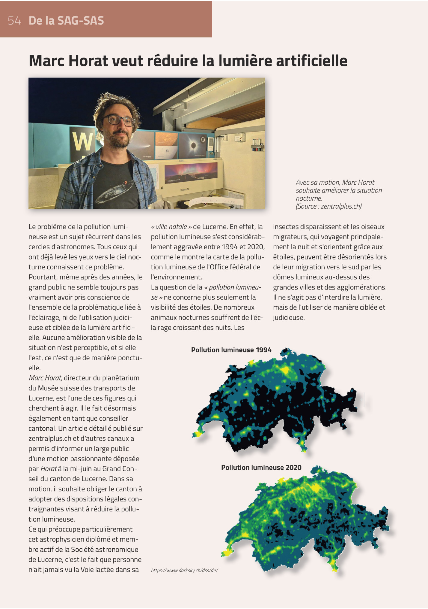 54 De La Sag-sas

Marc Horat Veut Réduire La Lumière Artificielle

Avec Sa Motion, Marc Horat
Souhaite Améliorer La Situation
Nocturne.
(source : Zentralplus.ch)
Le Problème De La Pollution Lumineuse Est Un Sujet Récurrent Dans Les
Cercles D'ast...